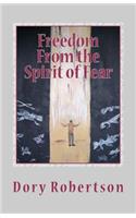 Freedom From the Spirit of Fear