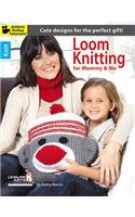 Loom Knitting for Mommy and Me