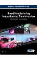 Smart Manufacturing Innovation and Transformation