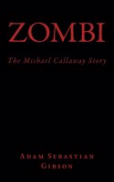 Zombi (The Michael Callaway Story)