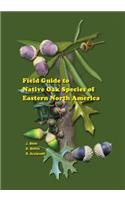 Field Guide to Native Oak Species of Eastern North America