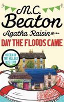 Agatha Raisin and the Day the Floods Came: (Agatha Raisin)