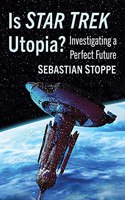 Is Star Trek Utopia?