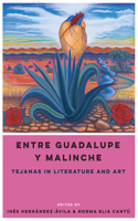 Entre Guadalupe Y Malinche