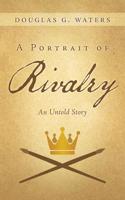 A Portrait of Rivalry: An Untold Story(English)