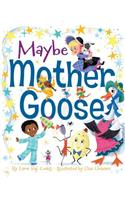 Maybe Mother Goose