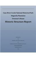 Cane River Creole National Historical Park Magnolia Plantation Overseer's House Historic Structure Report