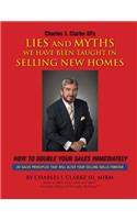 Lies and Myths We Have Been Taught In Selling New Homes