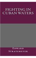 Fighting in Cuban Waters