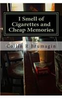 I Smell of Cigarettes and Cheap Memories: 2013 Poems