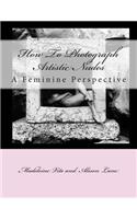 How To Photograph Artistic Nudes