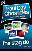 Stag Do - Paul Day Chronicles (The Laugh out Loud Comedy Series)