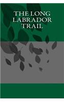The Long Labrador Trail