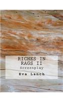 Riches in Rags II: Screenplay