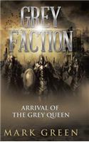 Grey Faction: Arrival of the Grey Queen