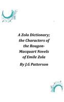 A Zola Dictionary; the Characters of the Rougon-Macquart Novels of Emile Zola