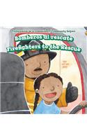 Bomberos Al Rescate / Firefighters to the Rescue