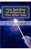 Gardens of Atlantis & The Killer Vine
