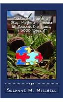 Autism in a Nutshell? Okay...Maybe a Nuthouse 101 Reasons Our Family is SOOO 
