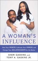 Woman's Influence: Own Your Worth, Cultivate Your Power, and Change Your Relationships for the Better