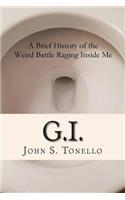 G.I.: A Brief History of the Weird Battle Raging Inside Me