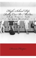 High School Pep Rally Can Be Murder: An Iz Hunter-Tom Jarmon Mystery(High School Murder Mysteries)