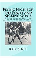 Flying High for the Footy and Kicking Goals