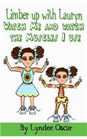 Limber Up With Lauryn: Watch Me and Watch The Muscles I Use!(English)