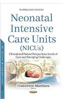 Neonatal Intensive Care Units (NICUs): Clinical & Patient Perspectives, Levels of Care and Emerging Challenges
