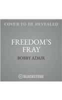 Freedom's Fray Lib/E