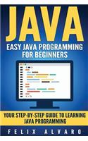 Java: Easy Java Programming For Beginners, Step-By-Step Guide To Learning Java