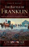 Battle of Franklin: When the Devil Had Full Possession of the Earth