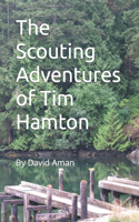 The Scouting Adventures of Tim Hamton