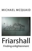 Friarshall: Finding Enlightenment(English)