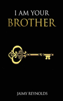 I Am Your Brother
