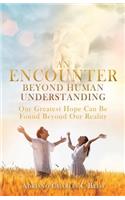 Encounter Beyond Human Understanding