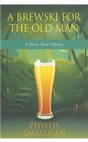 Brewski for the Old Man