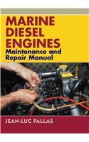 Marine Diesel Engines: Maintenance and Repair Manual: Maintenance and Repair Manual