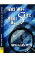 Undercover Secrets, Untold Lies