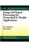 Image and Signal Processing for Networked Ehealth Applications