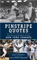 Pinstripe Quotes: The Wit and Wisdom of the New York Yankees