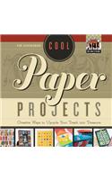 Cool Paper Projects: Creative Ways to Upcycle Your Trash into Treasure