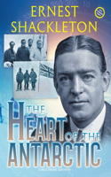 The Heart of the Antarctic (Annotated, Large Print): Vol I and II(Sastrugi Press Classics)