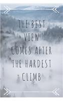 The Best View Comes After The Hardest Climb: Mountain Inspirational Quote Notebook / Journal Blank-lined 6*9" - 120 Pages Mat Cover Daily journal Gift