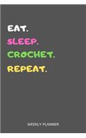 Eat Sleep Crochet Repeat Weekly Planner