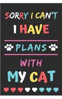 Sorry I Can't I Have Plans With My Cat