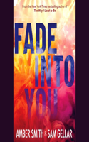Fade Into You