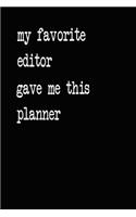 My Favorite Editor Gave Me This Planner: 2020 2021 2022 Calendar Weekly Planner Dated Journal Notebook Diary 6" x 10" 165 Pages Clean Detailed Book