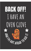 Back Off! I Have An Oven Glove And I'm Not Afraid To Use It