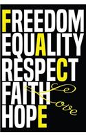 Noteebook Freedoom, Equality, Respect, Faith, Hope.